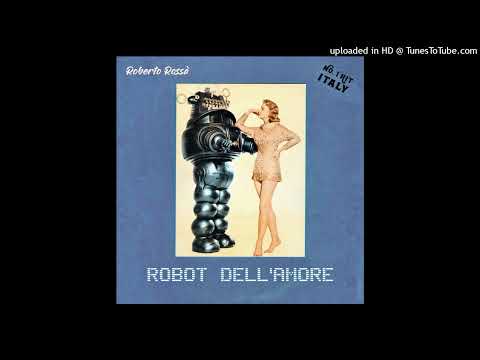 Roberto Rossà - Robot dell'Amore (Italian version)