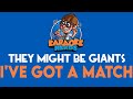 They Might Be Giants - I've Got A Match (Karaoke)