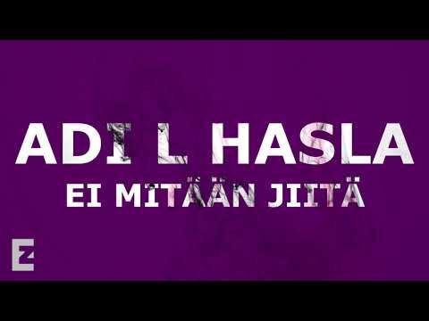 Adi L Hasla - Ei Mitään Jiitä