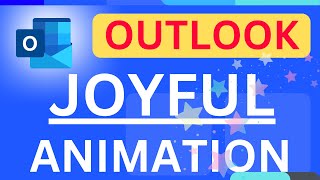 Joyful Animations in Outlook 365 Web