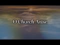O Church Arise (Lyric Video) // Sounds Like Reign