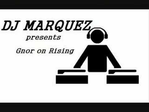 DJ Marquez - Gnor on Rising