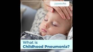 Childhood Pneumonia - Columbia Asia Hospitals - India