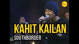 Kahit Kailan - South Border  Myx Live