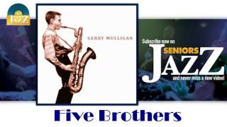 Gerry Mulligan - Five Brothers (HD) Officiel Seniors Jazz