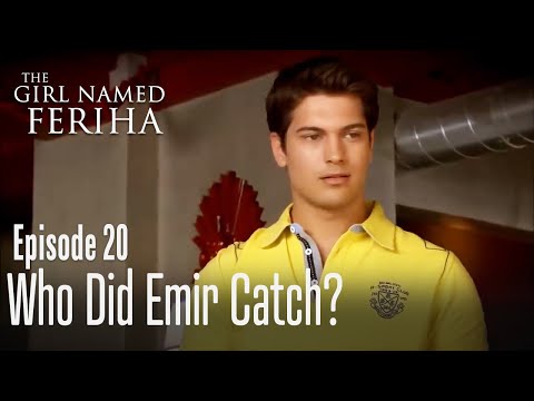 Who did Emir catch? - The Girl Named Feriha | Episode 20