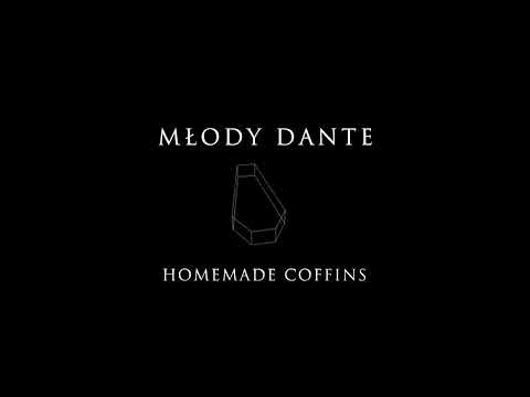 MŁODY DANTE - HOMEMADE COFFINS