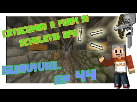 Catacombe e farm di scheletri AFK - Minecraft survival ita - ep 44