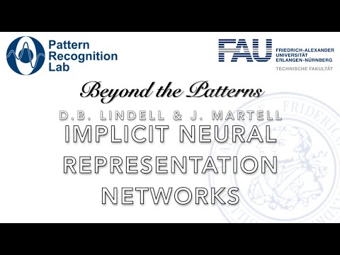 Beyond the Patterns 41 - David B. Lindell & Julien Martel: Implicit Neural Representation Networks