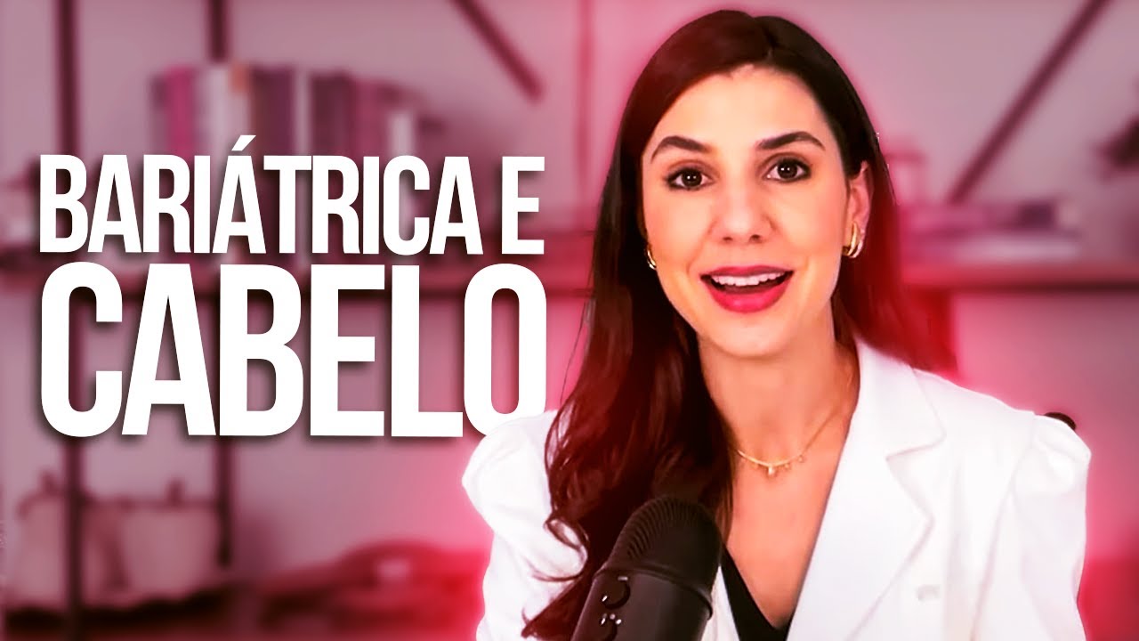 O QUE FAZER COM A QUEDA DE CABELO PÓS CIRURGIA BARIÁTRICA?