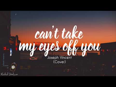 Joseph Vincent Can T Take My Eyes Off You Lyrics Meaning Lyreka Joseph Vincent Can T Take My Eyes Off You Lyrics Meaning Lyreka