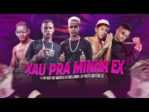 Mc mafioso, Eo biellzinho, Eo preto chato, Mc ck, CL NO BEAT - XAU PRA MINHA EX - BREGA FUNK
