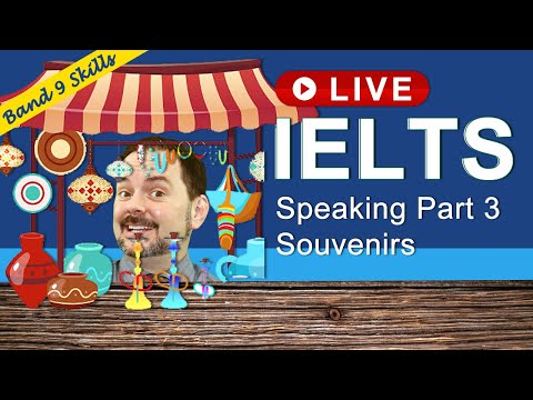 IELTS Live Class - Speaking Part 3 Band 9 – Souvenirs