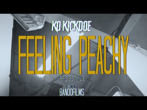 KO Kickdoe - Feeling Peachy Freestyle | Shot By BandoFilms