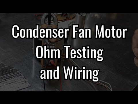 Condenser Fan Motor Ohm Testing and Wiring