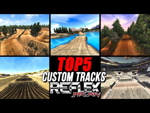 Top 5 Custom Tracks Of All Time In MX vs ATV Reflex