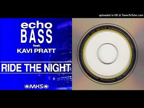 Echo Bass Feat. Kavi Pratt – Ride The Night /Maxi-Single/ (2011)