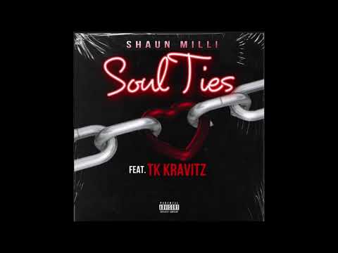 Shaun Milli - Soul Ties (Feat. TK Kravitz)