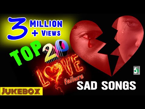 Top 20 Love Failure Sad Songs Audio Jukebox
