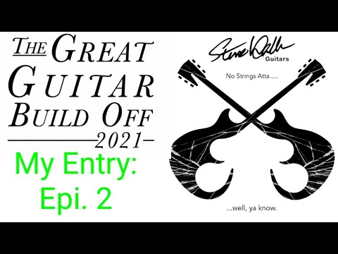 Great Guitar Build Off 2021 - Episode 2 - The Body - Steve Walker Guitars