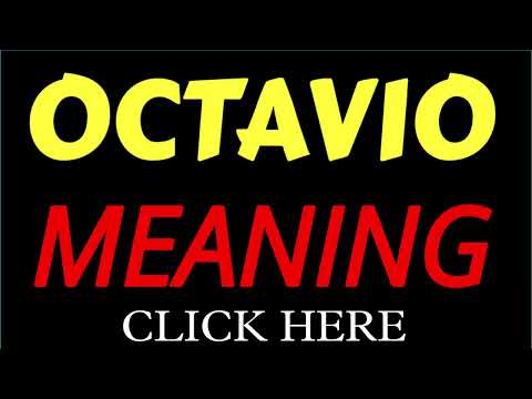 What does the name OCTAVIO mean | OCTAVIO meaning in english | Meaning of name OCTAVIO