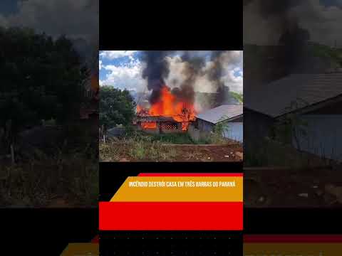 Casa fica destruída após incêndio em Três Barras do Paraná.