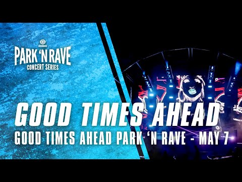 Good Times Ahead for Good Times Ahead Park 'N Rave Livestream (May 7, 2021)