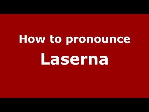 How to pronounce Laserna