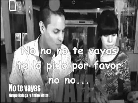 Antho Mattei ft Rodrigo Tapari (ex de Ráfaga) - No Te Vayas