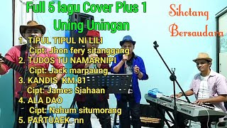 Download lagu Full 5 lagu cover SIHOTANG BERSAUDARA|| plus 1 Uning uningan mp3