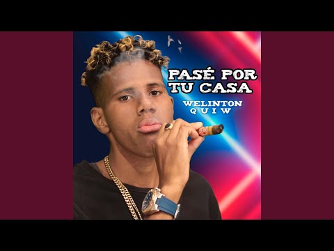 Pasé Por Tu Casa