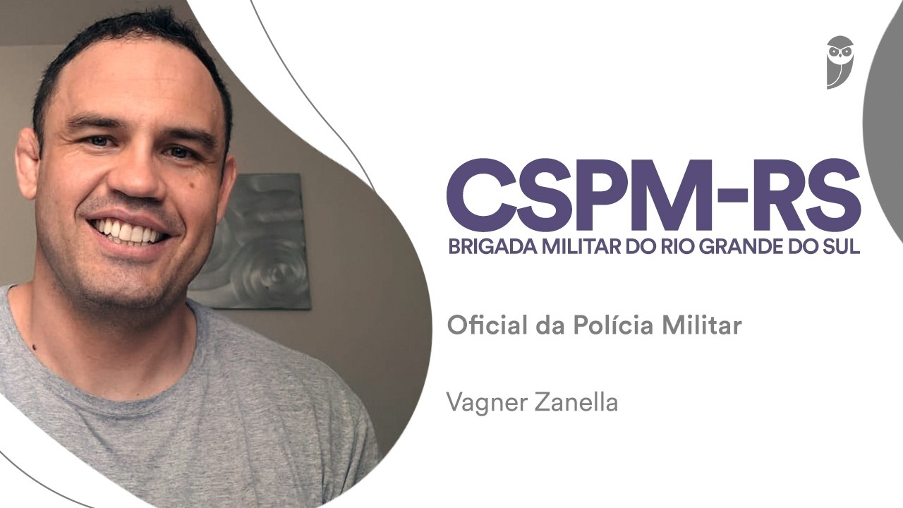 CSPM-RS: conheça Vagner Zanella, aprovado para Oficial da Polícia Militar do Rio Grande do Sul!
