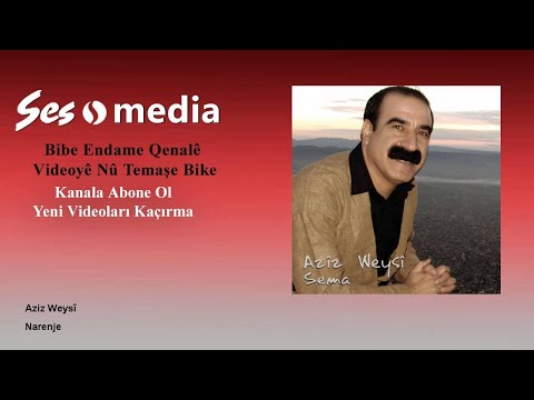 Aziz Weysî - Narenje