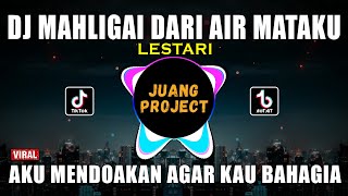 Download lagu DJ MAHLIGAI DARI AIR MATAKU REMIX VIRAL TIKTOK TERBARU 2022 mp3 Download lagu DJ MAHLIGAI DARI AIR MATAKU REMIX VIRAL TIKTOK TERBARU 2022 mp3