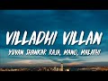 Yuvan Shankar Raja Mano Malathi Villadhi Villan Lyrics