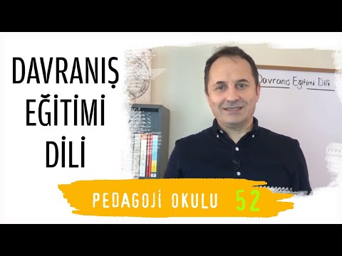 Pedagoji Okulu 52 - Davranış Eğitimi Dili - Adem Güneş