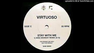 Virtuoso - Stay With Me (Mike Monday Remix)