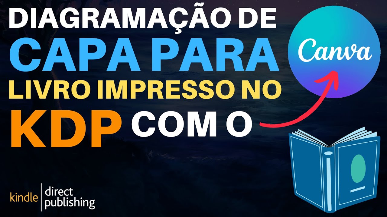 Como DIAGRAMAR CAPA para LIVRO IMPRESSO no KDP com o CANVA?