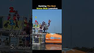 Ranking The Best Water Blob Launches