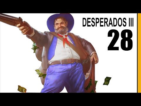 DESPERADOS 3 Walkthrough Gameplay Part 28 - DIRT AND BLOOD (HARD DIFFICULTY)