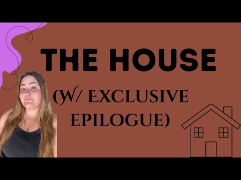The House (WITH EXCLUSIVE EPILOGUE)
