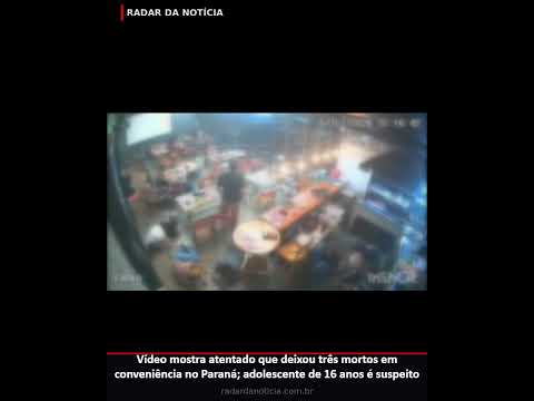 Vídeo mostra atentado que deixou três mortos em conveniência no Paraná