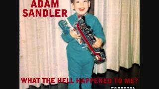 Adam Sandler - What The Hell Happened To Me?