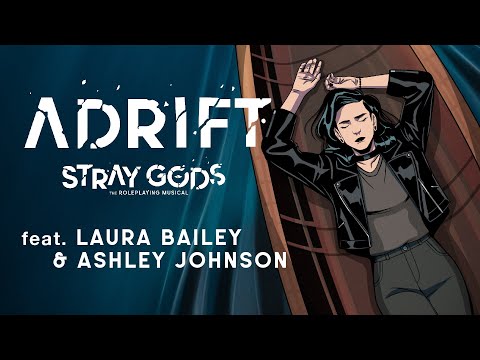 Adrift (feat. Laura Bailey and Ashley Johnson), from Stray Gods!