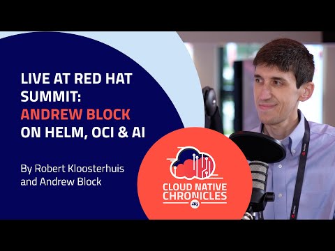 Live at Red Hat Summit: Andrew Block on Helm, OCI & AI | ITQ Cloud Native Chronicles podcast