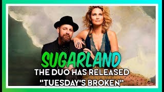 Sugarland Release 'Tuesday's Broken' From Upcoming 'Bigger' Album