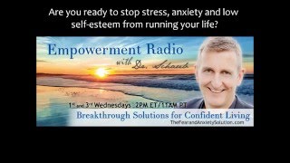 Empowerment Radio 001: Stop Stress, Anxiety and Low Self-esteem From Running Your Life
