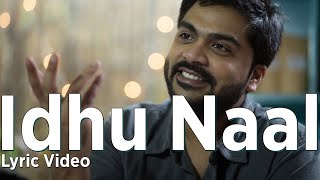 Idhu Naal - Lyric Video | Achcham Yenbadhu Madamaiyada | A R Rahman | Lyric Video