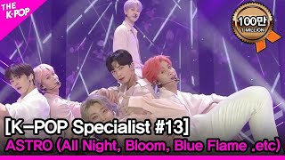 Download lagu ASTRO (All Night, Bloom, Blue Flame .etc) [The K-POP Specialist #13] mp3