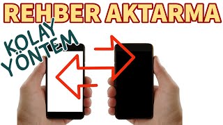 Telefon Rehberi Aktarma (Kolay Yöntem)